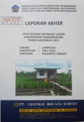 Laporan Akhir Penyusunan Database Lahan Permukiman Transmigrasi Lampasio, Kabupaten Toli - Toli, Provinsi Sulawesi Tengah Tahun 2011.