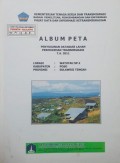 Album Peta Penyusunan Database Lahan Permukiman Transmigrasi Watutau SP. 2, Kabupaten Poso, Provinsi Sulawesi Tengah Tahun 2011.
