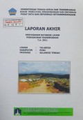Laporan Akhir Penyusunan Database Lahan Permukiman Transmigrasi Talabosa, Kabupaten Poso, Provinsi Sulawesi Tengah Tahun 2011.