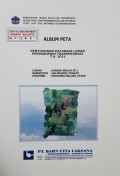 Album Peta Penyusunan Database Lahan Permukiman Transmigrasi Sangea Waleh SP.1, Kabupaten Halmahera Tengah, Provinsi Maluku Tengah Tahun 2011.