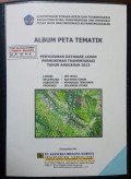 Album Peta Penyusunan Database Lahan Permukiman Transmigrasi UPT Wioi, Kecamatan Ratahan Timur, Kabupaten Minahasa Tenggara, Provinsi Sulawesi Utara Tahun 2013.