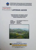 Laporan Akhir Penyusunan Database Lahan Permukiman Transmigrasi UPT Huwongo/Pangea SP.6 Kecamatan Paguyaman, Kabupaten Boalemo, Provinsi Gorontalo Tahun 2013.