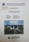 Album Peta Penyusunan Database Lahan Permukiman Transmigrasi Patlean SP.4 Kecamatan Maba Utara, Kabupaten Halmahera Timur, Provinsi Maluku Utara Tahun 2013.