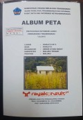 Album Peta Penyusunan Database Lahan Permukiman Transmigrasi Karlutu SP.2 Kecamatan Seram Utara Barat, Kabupaten Maluku Tengah, Provinsi Maluku Tahun 2013.