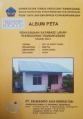 Album Peta Penyusunan Database Lahan Permukiman Transmigrasi UPT VI Buket Hagu, Kecamatan Baktia, Kabupaten Aceh Utara, Provinsi Aceh Tahun 2014.