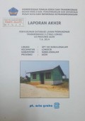 Laporan Akhir Penyusunan Database Lahan Permukiman Transmigrasi UPT XII Subulussalam, Kecamatan Longkib, Kabupaten Subulussalam, Provinsi Aceh Tahun 2014.