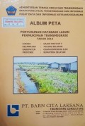 Laporan Akhir Penyusunan Database Lahan Permukiman Transmigrasi Gajah Mati SP.7 Kecamatan Sungai Menang, Kabupaten Ogan Komiring Ilir, Provinsi Sumatera Selatan Tahun 2014.