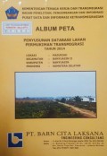 Album Peta Penyusunan Database Lahan Permukiman Transmigrasi Majuriah, Kecamatan Banyuasin II, Kabupaten Banyuasin, Provinsi Sumatera Selatan Tahun 2014.