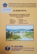 Album Peta Penyusunan Database Lahan Permukiman Transmigrasi Sebunga, Kecamatan Sanjingan Besar, Kabupaten Sambas, Provinsi Kalimantan Barat Tahun 2014.