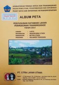 Album Peta Penyusunan Database Lahan Permukiman Transmigrasi Laeya, Kecamatan Wakoromba Utara, Kabupaten Buton Utara, Provinsi Sulawesi Tenggara Tahun 2014.