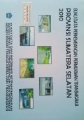 Data Perkembangan Permukiman Transmigrasi Provinsi Sumatera Selatan Tahun 2010.