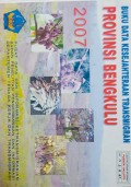 Data Kesejahteraan Transmigran Provinsi Bengkulu Tahun 2007.
