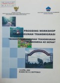 Prosiding Workshop Pembangunan Transmigrasi ( Konsep Pembangunan Transmigrasi Di Indonesia Ke Depan ) 2009.