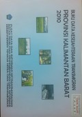 Data Kesejahteraan Transmigran Provinsi Kalimantan Barat Tahun 2010.