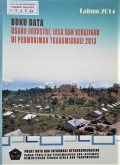 Data Usaha Industri, Jasa dan Kerjainan Di Permukiman Transmigrasi Tahun 2014
