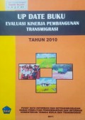 UP DATE BUKU, Evaluasi Kinerja Pembangunan Transmigrasi Tahun 2010.
