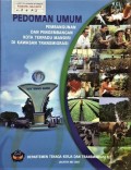 Pedoman Umum Pembangunan Dan Pengembangan Kota Terpadu Mandiri Di Kawasan Transmigrasi Tahun 2007.