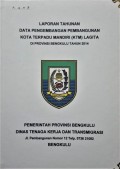 Laporan Tahunan Data Pengembangan Pembangunan KTM Lagita Di Prov. Bengkulu tahun 2014.