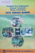 Paradigma Baru Pembangunan Kawasan Transmigrasi Menuju Terbentuknya KTM Tahun 2006.