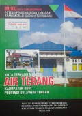 Data Dan Informasi Potensi Pengembangan Kawasan Transmigrasi ( Daerah Tertinggal ) KTM Air Terang, Kabupaten Buol, Provinsi Sulawesi Tengah Tahun 2014.