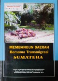 MEMBANGUN DAERAH BERSAMA TRANSMIGRAS 