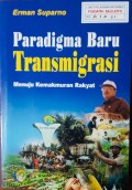 PARADIGMA BARU TRANSMIGRASI, Menuju Kemakmuran Rakyat