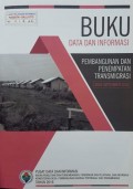 Data dan Informasi Pembangunan dan Penempatan Transmigrasi, Edisi September 2016.