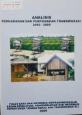 ANALISIS PENGARAHAN DAN PERPINDAHAN TRANSMIGRASI 2005 - 2009 ( 2009 )