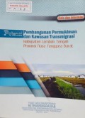 Potensi Pembangunan Permukiman dan Kawasan Transmigrasi, Kab. Lombok Tengah, Prov. Nusa Tenggara Barat 2014.
