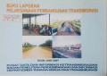 BUKU LAPORAN PELAKSANAAN PEMBANGUNAN TRANSMIGRASI 2007.