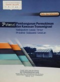 Potensi Pembangunan Permukiman dan Kawasan Transmigrasi, Kabupaten Luwu Timur, Provinsi Sulawesi Selatan 2014.