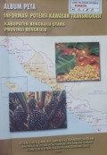 Peta Informasi Potensi Kawasan Transmigrasi, Kabupaten Bengkulu Utara, Provinsi Bengkulu 2004.