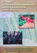 Informsi Potensi Kawasan Transmigrasi, Kabupaten Bengkulu Utara, Provinsi Bengkulu 2004.