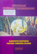 Informasi Kawasan Transmigrasi, Kabupaten Banyuasin, Provinsi Sumatera Selatan 2005.