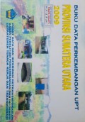 Data Perkembangan UPT Provinsi Sumatera Utara Tahun 2009.