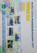 Data Perkembangan UPT Provinsi Riau Tahun 2009.