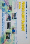 Data Perkembangan UPT Provinsi Sumatera Barat Tahun 2009.