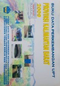 Data Perkembangan UPT Provinsi Kalimantan Barat Tahun 2009.