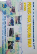 Data Perkembangan UPT Provinsi Nusa Tenggara Timur Tahun 2009.