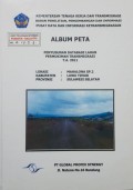 Album Peta Penyusunan Database Lahan Permukiman Transmigrasi Mahalona SP.2, Kabupaten Luwu Timur, Provinsi Sulawesi Selatan Tahun 2011.