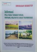 Ringkasan Eksekutif Informasi Pola Usaha Tanaman Pangan, Pirtrans, Nelayan Di Lokasi Transmigrasi 2003.